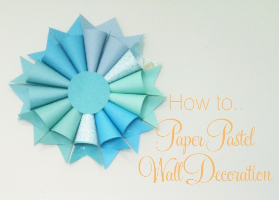 DIY Paper Pastel Decoration