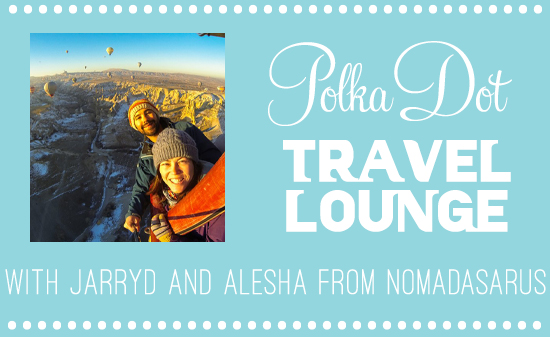 The Polka Dot Travel Lounge with Jarryd and Alesha from NOMADasaurus